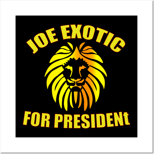 joe exotic for president Wall Art by Your Design